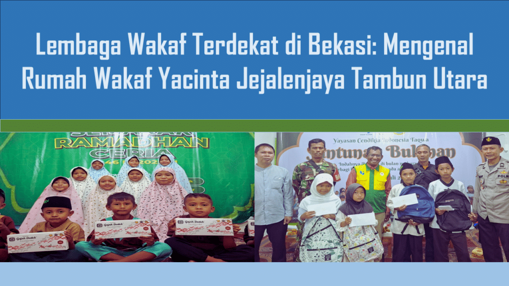 Lembaga Wakaf Terdekat Bekasi: Rumah Wakaf Yacinta Tambun
