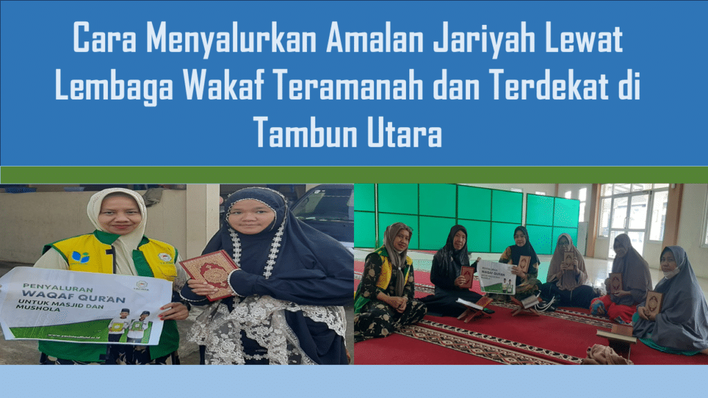 Cara Menyalurkan Amalan Jariyah Teramanah di Tambun Utara
